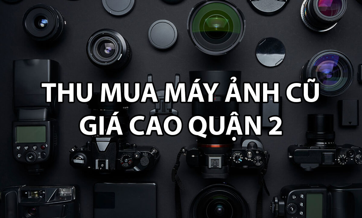 thu mua may anh cu quan 2 2